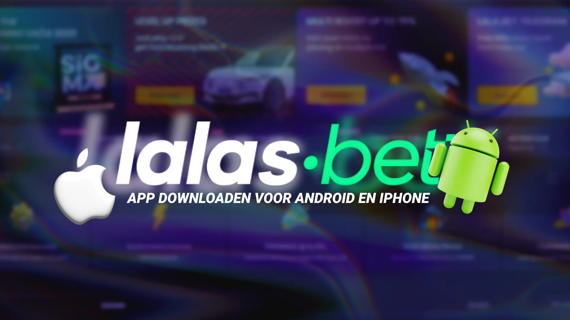 Download nu de Lalabet app voor zowel Android als iPhone
