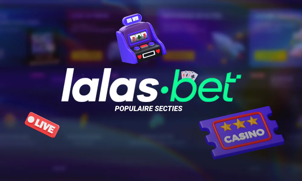 Ontdek de populairste secties bij Lalabet Casino